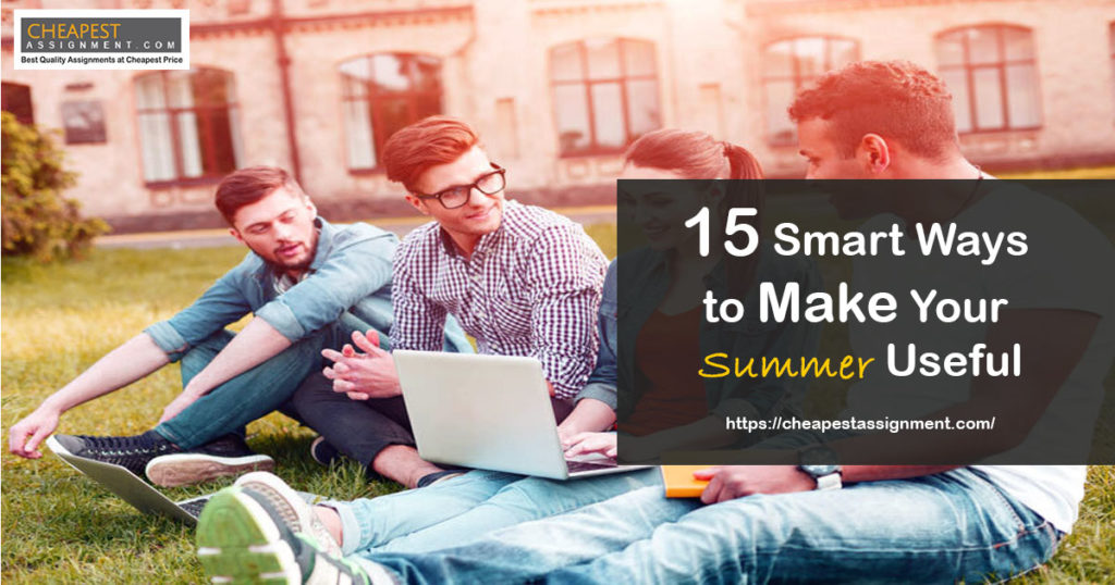 15 Smart Ways to Make Your Summer Useful
