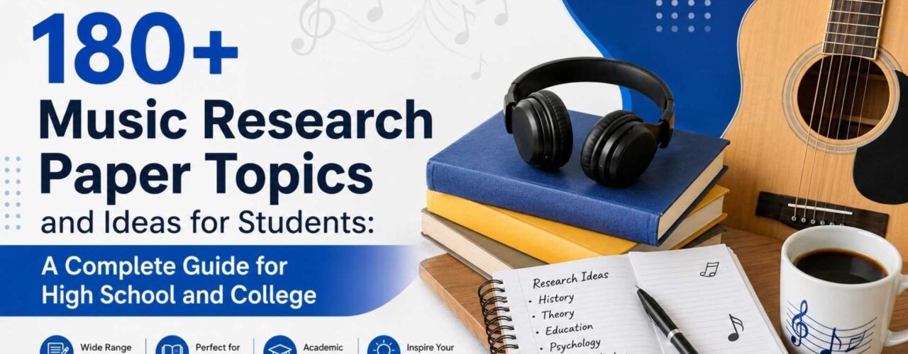 180+ music research paper topics and ideas for students covering music history, music theory, psychology, education, music industry, and presentations